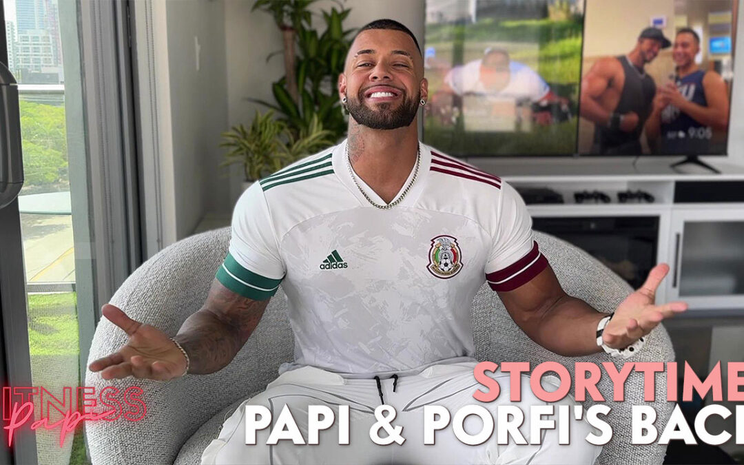 Storytime with Papi: Papi & Porfi’s Back
