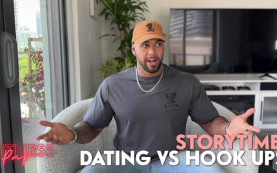 Storytime with Papi: Dating vs. Hookups