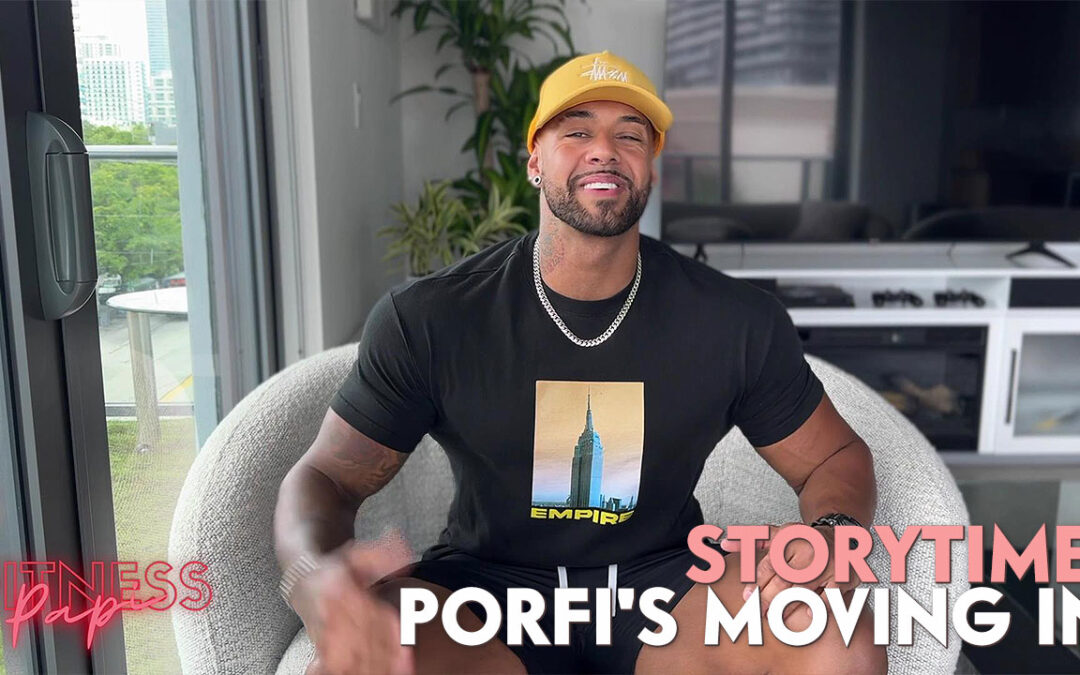 Storytime with Papi: Porfi’s Moving In